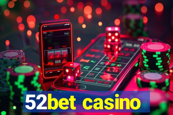 52bet casino